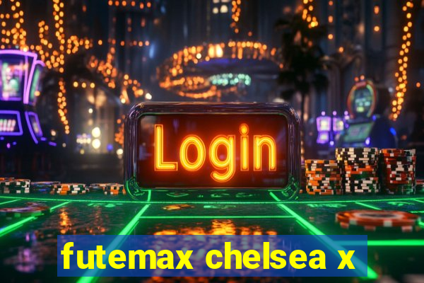 futemax chelsea x